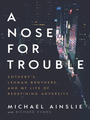 cover image of A Nose for Trouble: Sotheby's, Lehman Brothers, and My Life of Redefining Adversity